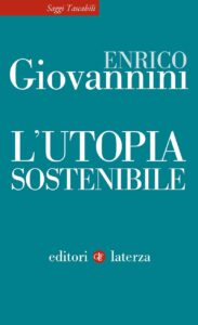 L’utopia sostenibile (2018), Enrico Giovannini, Bari, Editori Laterza.